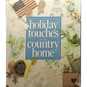 Holiday Touches For The Country Home Hardcover Book Leisure Arts Memories